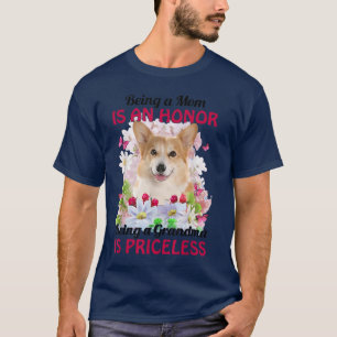 Being A Mum Is An Honour Being A Grandma Is Pricel T-Shirt