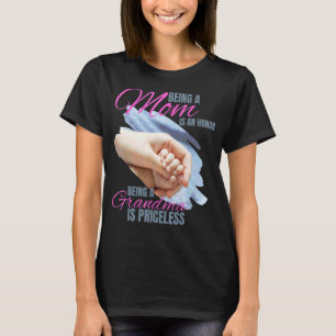 Being A Mum Is An Honour Being A Grandmom Is Price T-Shirt
