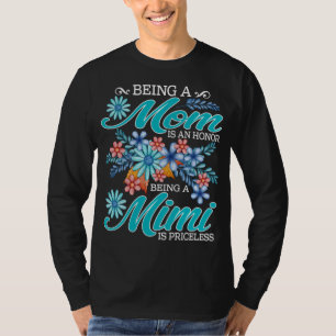 Being A Mum Is An Honour Being A mimi Is Priceless T-Shirt