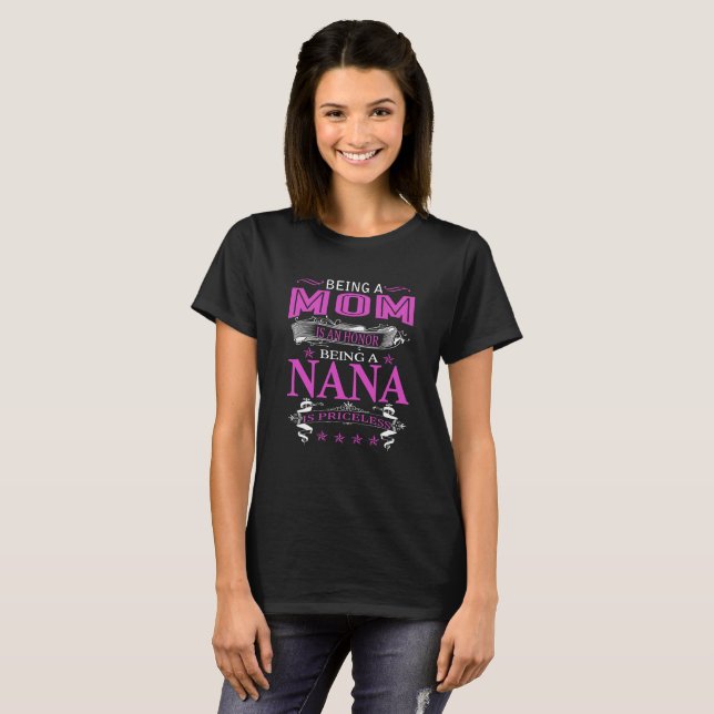 Being A Mum Is An Honour Being A Nana Is Priceless T-Shirt (Front Full)