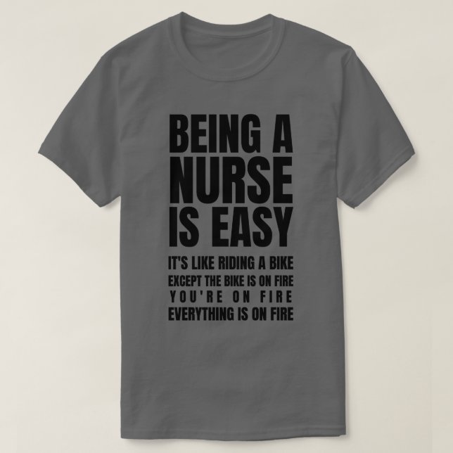 Being A Nurse Is Easy Its Like Riding a Bike EXCEP T-Shirt (Design Front)