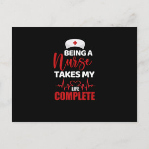Being a nurse takes my life complete- funny nurse postcard