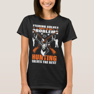 Being a Papa and Hunting The Best Things in Life T-Shirt