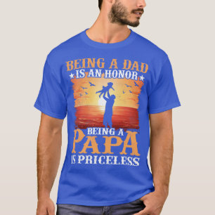 Being A Papa Is An Honour Fathers Day Gift For Dad T-Shirt