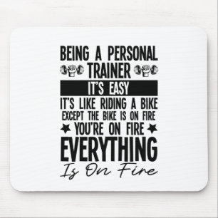 Being A Personal trainer Is Easy Mouse Pad