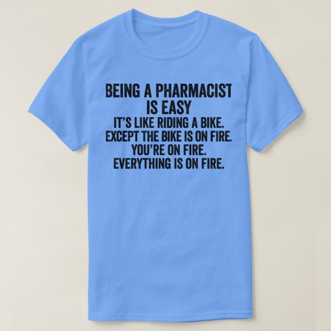 Being A Pharmacist Is Easy 5 T-Shirt (Design Front)