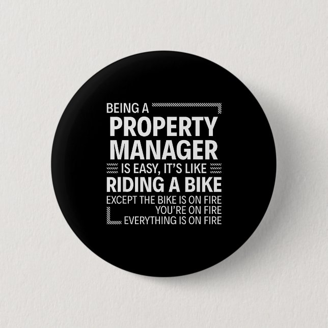 Being A Property Manager Is Easy It's Like Riding  6 Cm Round Badge (Front)