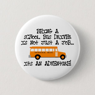 Being A School Bus Driver ... Is An Adventure 6 Cm Round Badge