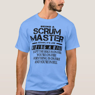 Being A Scrum Master Is Easy Its Like Riding A Bik T-Shirt