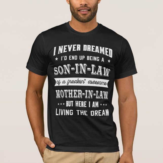 Being A Son-in-law Funny Gift T-Shirt (Front)