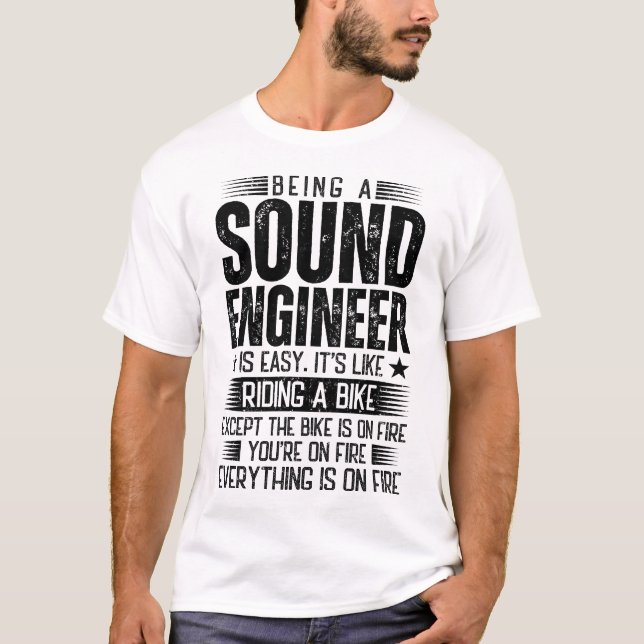 Being A Sound Engineer Is Easy T-Shirt (Front)