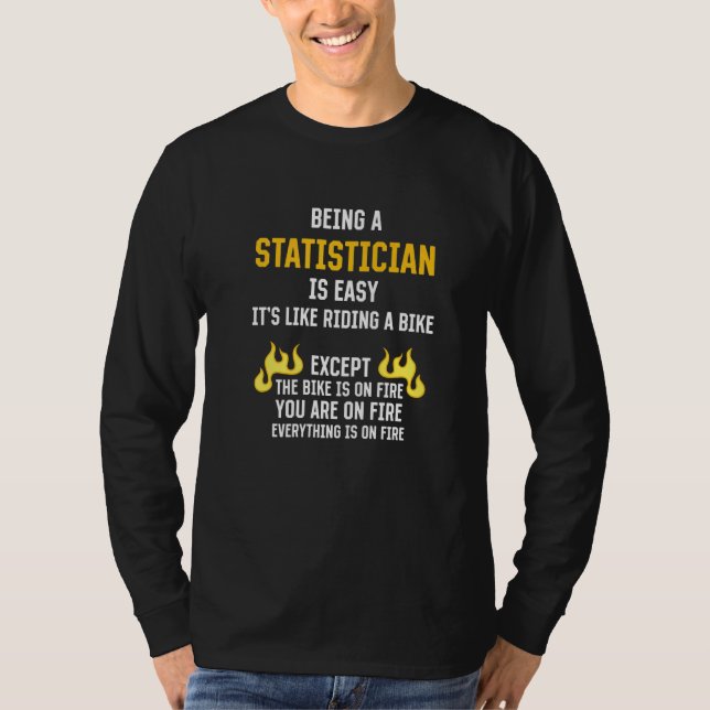 Being a Statistician Is Easy Data Analyst Humor 1 T-Shirt (Front)