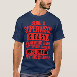 Being a Supervisor 20 T-Shirt