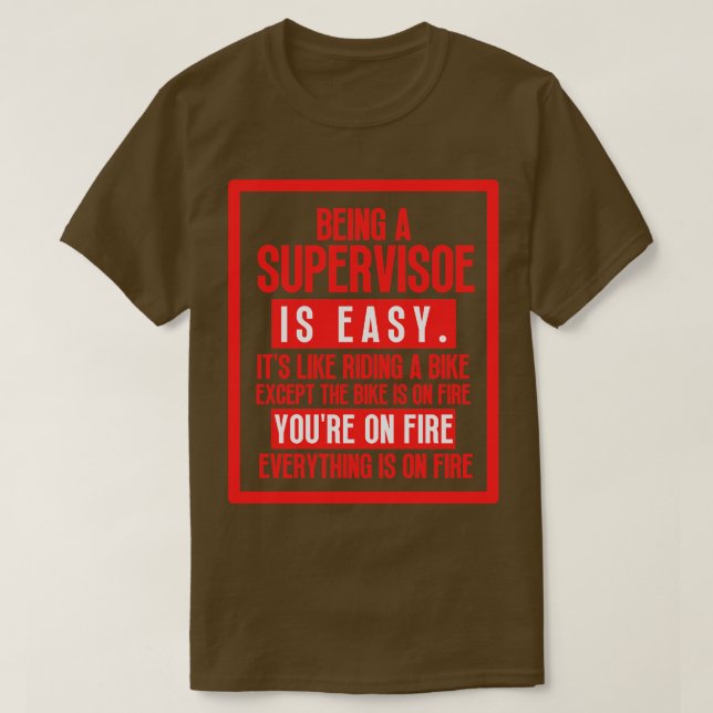 Being a Supervisor 21 T-Shirt (Design Front)