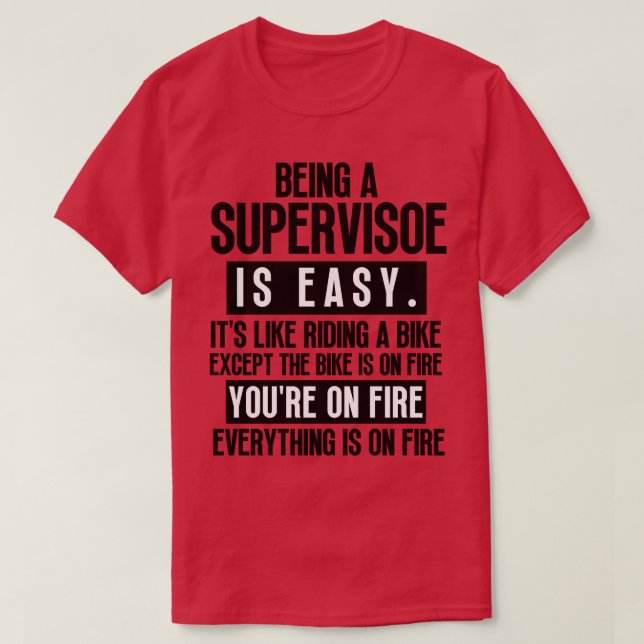 Being a Supervisor 5 T-Shirt (Design Front)