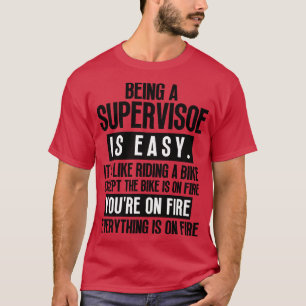 Being a Supervisor 5 T-Shirt