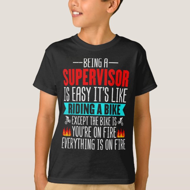 Being A Supervisor Is Easy - Bike Riding Superviso T-Shirt (Front)