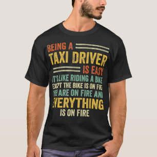 Being A Tai Driver Is Easy Its Like Riding A Bike T-Shirt