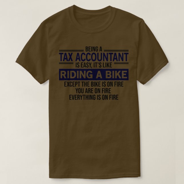 Being A Tax Accountant Is Easy T-Shirt (Design Front)