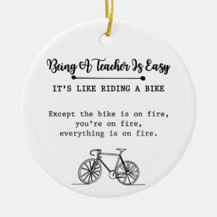 Being A Teacher Is Easy It's Like Riding A Bike Ceramic Tree Decoration