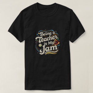 Being a teacher T-Shirt