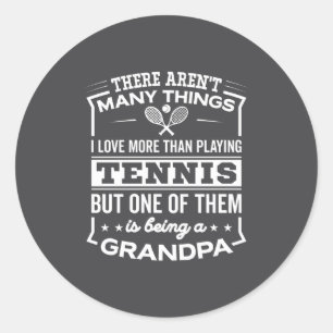 Being A Tennis Grandpa Funny Old Man  Classic Round Sticker