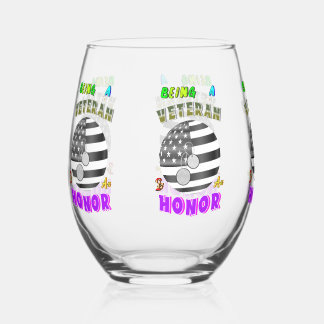 Being A Veteran Is An Honor Stemless Wine Glass