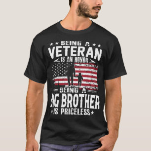 Being A Veteran Is An Honour Being A BIG BROTHER I T-Shirt