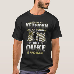 Being A Veteran Is An Honour Being A Duke Is Price T-Shirt