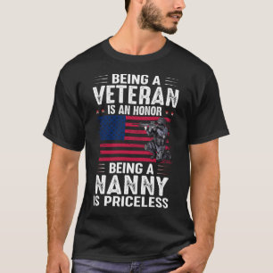 Being A Veteran Is An Honour Being A NANNY Is Pric T-Shirt