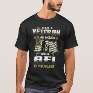 Being A Veteran Is An Honour Being An Afi Is Price T-Shirt