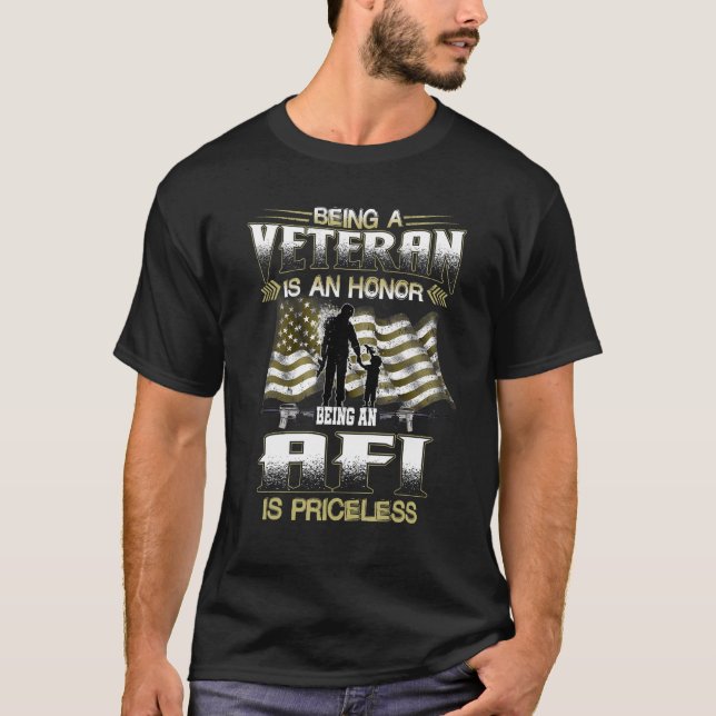 Being A Veteran Is An Honour Being An Afi Is Price T-Shirt (Front)