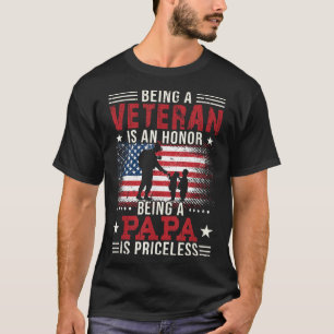 Being A Veteran Is An Honour Being Papa Is Pricele T-Shirt