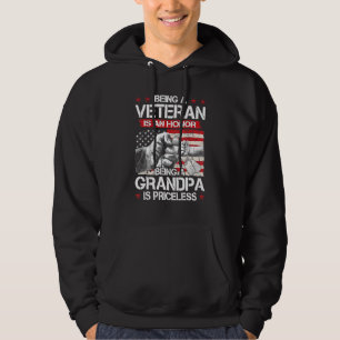 Being A Veteran Is An Honour  Grandpa Is Priceless Hoodie