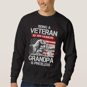 Being A Veteran Is An Honour Grandpa Is Priceless Sweatshirt
