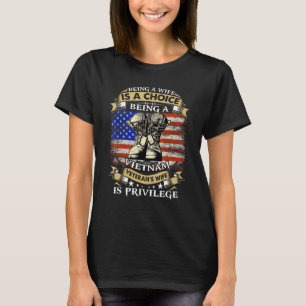 Being A Wife Is A Choice Being A Vietnam Veteran's T-Shirt