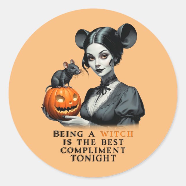 Being a witch is the best compliment tonight. classic round sticker (Front)