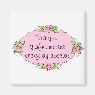Being a YiaYia makes everyday Special Magnet