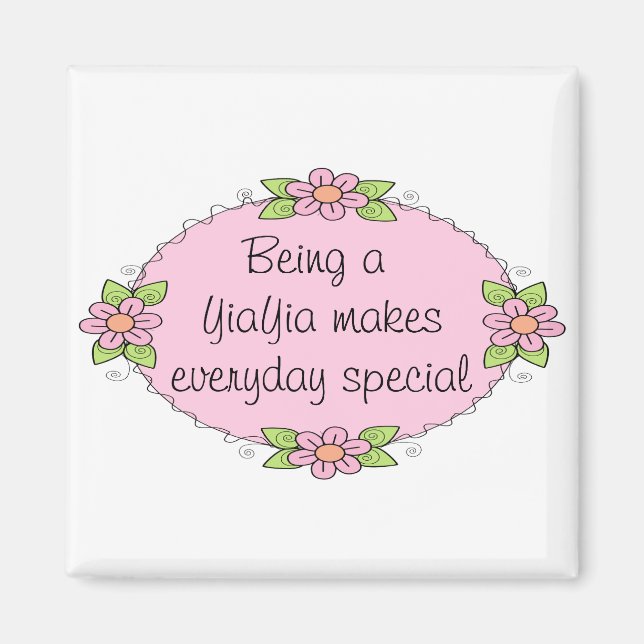 Being a YiaYia makes everyday Special Magnet (Front)
