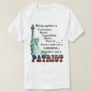 Being against a TRAITOR doesn't make you a LIBERAL T-Shirt