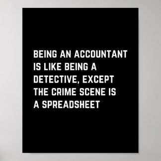 being an accountant is like being a detective poster