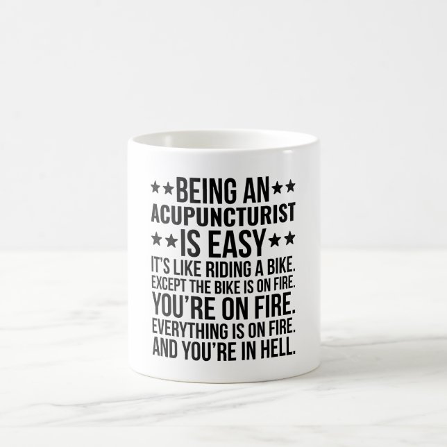 Being An Acupuncturist Is Easy It's Like Riding Coffee Mug (Center)
