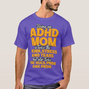 Being An ADHD Mum Is  T-Shirt