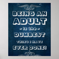 Being an Adult Dumb Idea