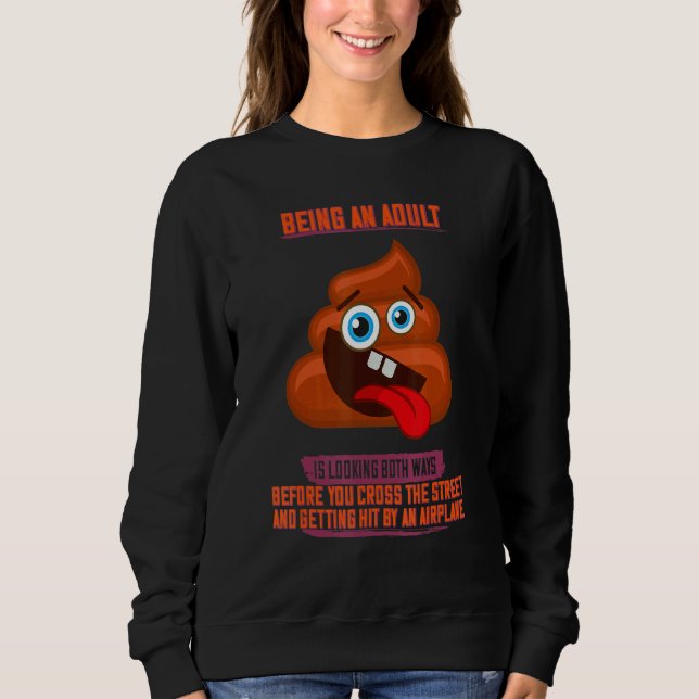 Being An Adult Is Looking Both Ways  Text Sweatshirt (Front)