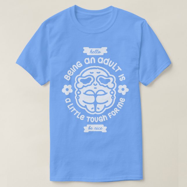 Being an adult v5 T-Shirt (Design Front)