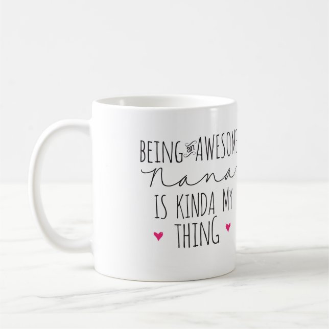 Being an awesome Nana is kinda my thing mug (Left)