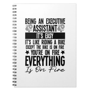 Being An Executive Assistant Is Easy Notebook