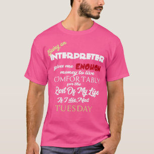 Being an Interpreter T-Shirt