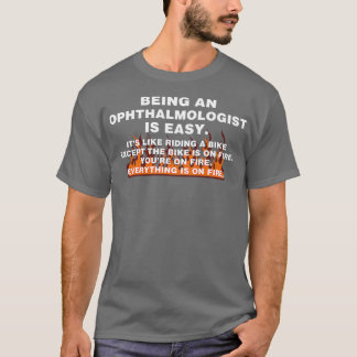 Being An Ophthalmologist Is Easy 2 T-Shirt